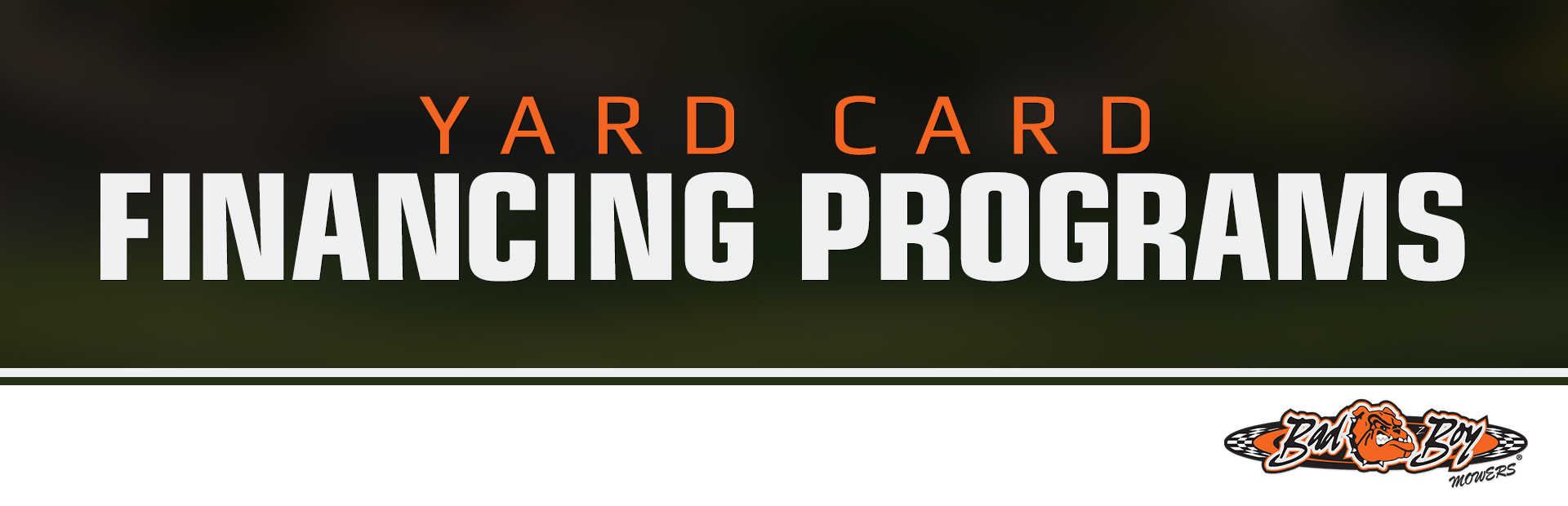 Bad Boy: Bad Boy Mowers – Yard Card Financing Programs